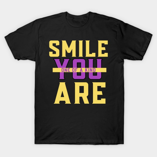 Smile you are one of a kind T-Shirt by Abstract Designs